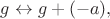 $g\leftrightarrow g+(-a),$