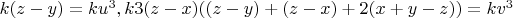 $k(z-y)=ku^3,k 3(z-x)((z-y)+(z-x)+2(x+y-z))=kv^3$