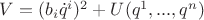 $V=(b_i\dot {q}^i)^2+U(q^1,...,q^n)$