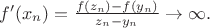 $f'(x_n)=\frac{f(z_n)-f(y_n)}{z_n-y_n}\to \infty.$