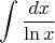 $$\int\frac{dx}{\ln x}$$