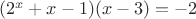 $(2^x+x-1)(x-3)=-2$