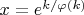 $x=e^{k/\varphi(k)}$