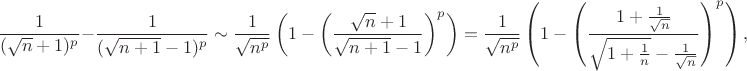 $$\frac1{(\sqrt{n}+1)^p}-\frac1{(\sqrt{n+1}-1)^p}\sim\frac1{\sqrt{n^p}}\left(1-\left(\frac{\sqrt{n}+1}{\sqrt{n+1}-1}\right)^p\right)=\frac1{\sqrt{n^p}}\left(1-\left(\frac{1+\frac1{\sqrt{n}}}{\sqrt{1+\frac1n}-\frac1{\sqrt{n}}}\right)^p\right),$$