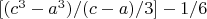 ${[(c^3-a^3)/(c-a)/3]-1}/6$
