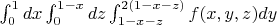 $ \int_{0}^{1} dx \int_{0}^{1-x} dz \int_{1-x-z}^{2(1-x-z)} f(x,y,z) dy $