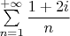 $\sum\limits_{n=1}^{+\infty}\dfrac{1+2i}{n}$