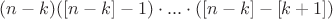 $(n-k)([n-k]-1) \cdot ... \cdot ([n-k]-[k+1])$