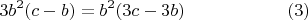 $$
  3b^2(c-b)=b^2(3c-3b)\hspace*{2cm}(3)
 $$