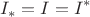 $$I_{*} = I = I^{*}$$