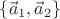 $\{\vec a_1,\vec a_2\}$