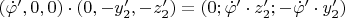 $( \dot\varphi&rsquo;,0,0)\cdot(0, -{y&rsquo;_2}, -{z&rsquo;_2})=(0;\dot\varphi&rsquo; \cdot  z&rsquo;_2;-\dot\varphi&rsquo; \cdot y&rsquo;_2)$