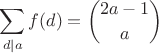 $\displaystyle\sum\limits_{d|a}f(d)=\binom{2a-1}{a}$