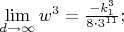 $\lim\limits_{d\to \infty}{w^3}=\frac{-k_1^3}{8\cdot 3^{11}};$