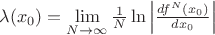 $
\lambda(x_0)=\lim\limits_{N\to\infty}\frac{1}{N}\ln\left|\frac{df^N(x_0)}{dx_0}\right|
$