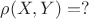 $\rho(X,Y)=?$