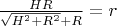 $\frac{HR}{\sqrt{{H}^{2} + {R}^{2}} + R} = r$