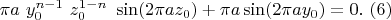 $\pi a \ y_0^{n-1} \ z_0^{1-n}\ \sin(2 \pi a z_0)+\pi a\sin(2\pi a y_0) = 0 .\ (6)$