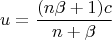 $$u=\frac{(n\beta+1)c}{n+\beta}$$
