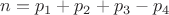 $n=p_1+p_2+p_3-p_4$