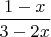 $\dfrac{1-x}{3-2x}$