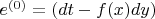$e^{(0)} = ( dt - f(x) dy )$