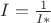 $I=\frac{1}{I*}$