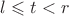 $l\leqslant t < r$ $l\leqslant t < r$