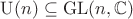 $\operatorname{U}(n) \subseteq \operatorname{GL}(n, \mathbb{C})$