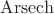 $\operatorname{Arsech}$