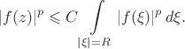 $$|f(z)|^p \leqslant C\int \limits_{|\xi| = R} |f(\xi)|^p \, d \xi .$$