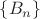 $\{B_n\}$