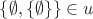 $\left\{ \emptyset ,\left\{ \emptyset  \right\} \right\}\in u$