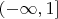$(-{\infty}, 1] $