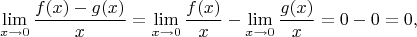 $$
\lim\limits_{x\to 0}\frac{f(x)-g(x)}{x}=\lim\limits_{x\to 0}\frac{f(x)}{x}-\lim\limits_{x\to 0}\frac{g(x)}{x}=0-0=0,
$$