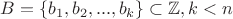 $B=\{b_1, b_2,...,b_k\}\subset \mathbb Z, k<n$