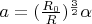 $a=(\frac{R_0}R)^{\frac32} \alpha$