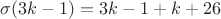 $\sigma(3k-1)=3k-1+k+26$