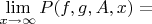 $\lim \limits_{x \to \infty} {P(f,g,A,x)}=$