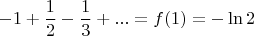 $$-1+\dfrac12-\dfrac13+...=f(1)=-\ln2$$