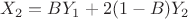 $X_2 = B Y_1 + 2 (1-B) Y_2$