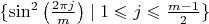 $\{\sin^2\left(\frac{2\pi j}{m}\right)\mid1\leqslant j\leqslant\frac{m-1}{2}\}$