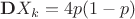 $\mathbf DX_k=4p(1-p)$