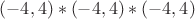 $(-4,4)*(-4,4)*(-4,4)$