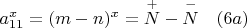 $a_{11}^x =(m-n)^x =\overset{+}{N} - \overset{-}{N} \quad  (6a)$