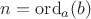 $n=\operatorname{ord}_a(b)$