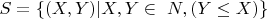 $ S=\{(X, Y) | X, Y \in\ N, (Y \le X) \}$