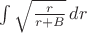 $\int \sqrt\frac{r}{r+B}}\,dr$