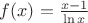$f(x)=\frac{x-1}{\ln{x}}$