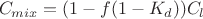 $$C_{mix}=(1-f(1-K_d))C_l$$ $$C_{mix}=(1-f(1-K_d))C_l$$